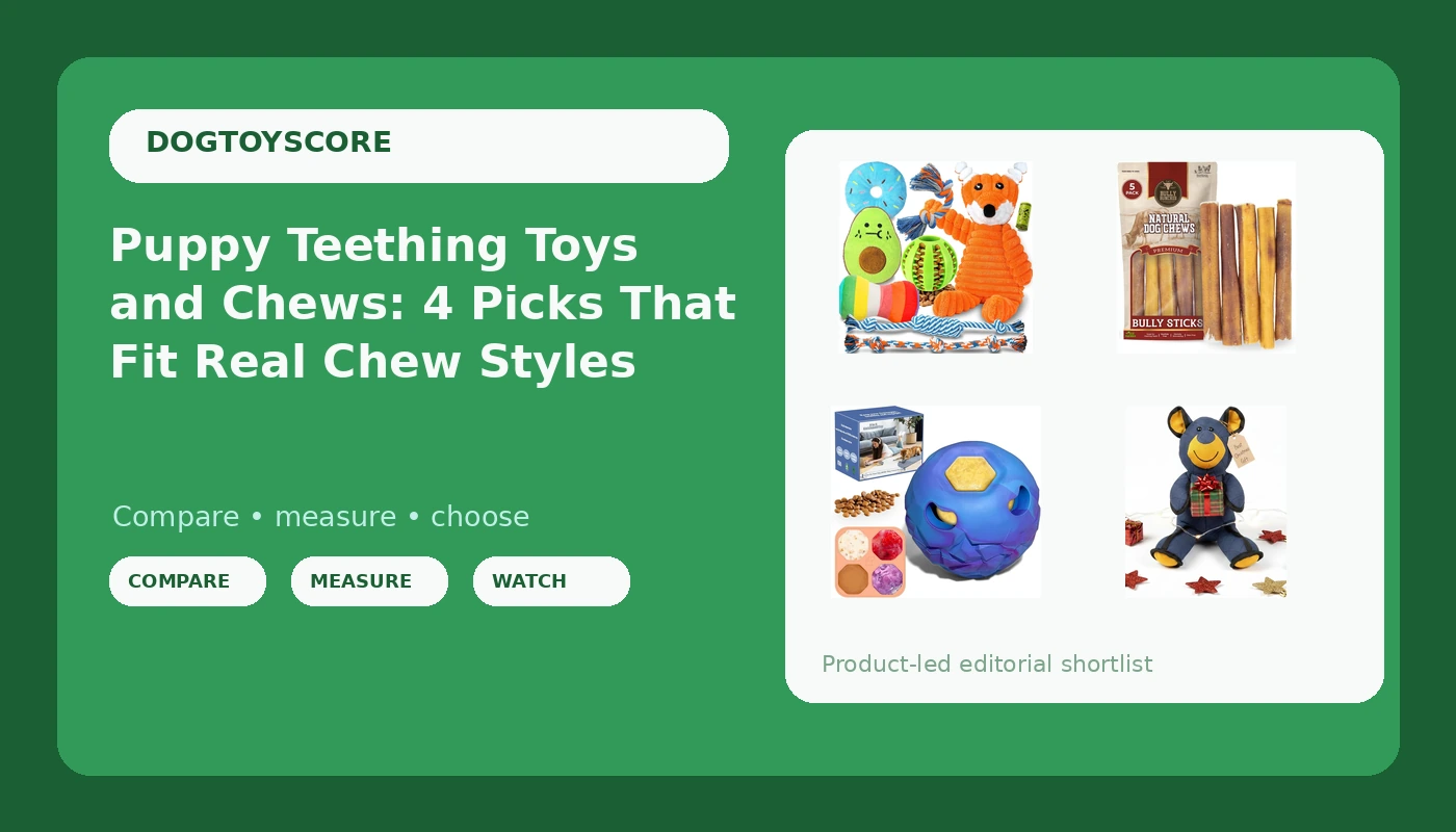 Puppy Teething Toys and Chews: 4 Picks That Fit Real Chew Styles